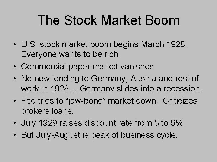 The Stock Market Boom • U. S. stock market boom begins March 1928. Everyone