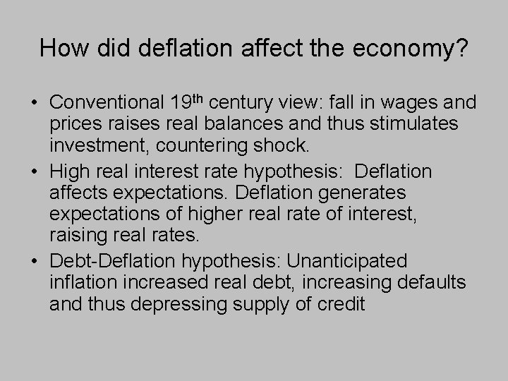 How did deflation affect the economy? • Conventional 19 th century view: fall in