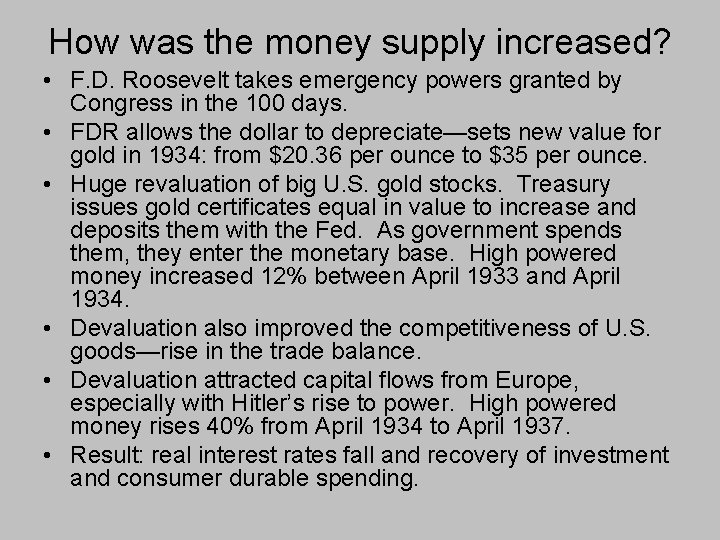 How was the money supply increased? • F. D. Roosevelt takes emergency powers granted