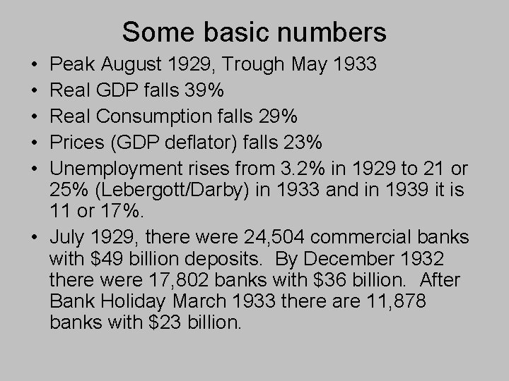 Some basic numbers • • • Peak August 1929, Trough May 1933 Real GDP