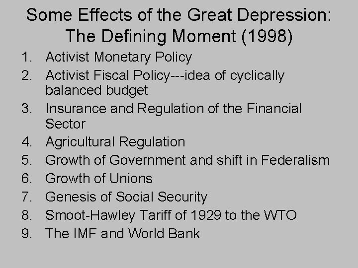 Some Effects of the Great Depression: The Defining Moment (1998) 1. Activist Monetary Policy