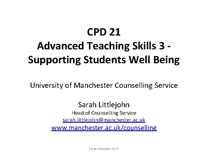 CPD 21 Advanced Teaching Skills 3 Supporting Students Well Being University of Manchester Counselling