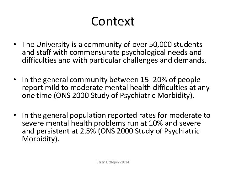 Context • The University is a community of over 50, 000 students and staff
