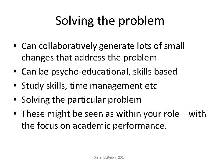Solving the problem • Can collaboratively generate lots of small changes that address the