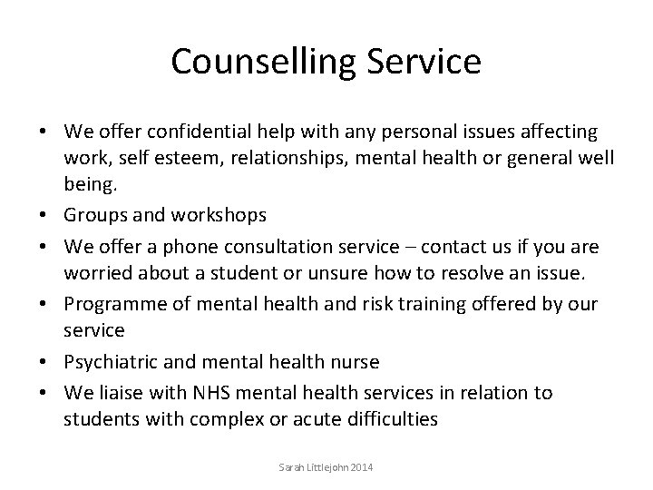Counselling Service • We offer confidential help with any personal issues affecting work, self