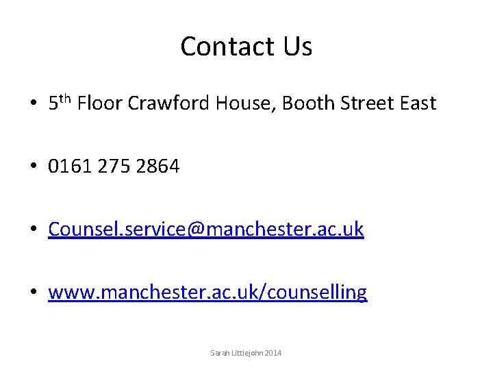 Contact Us • 5 th Floor Crawford House, Booth Street East • 0161 275