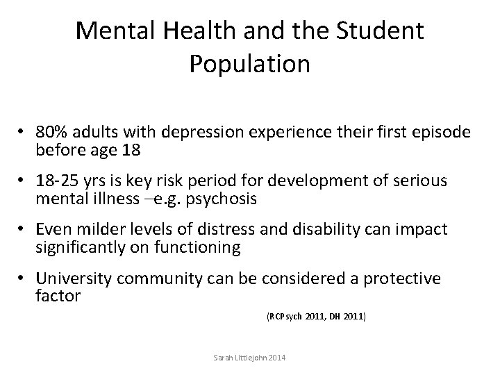 Mental Health and the Student Population • 80% adults with depression experience their first