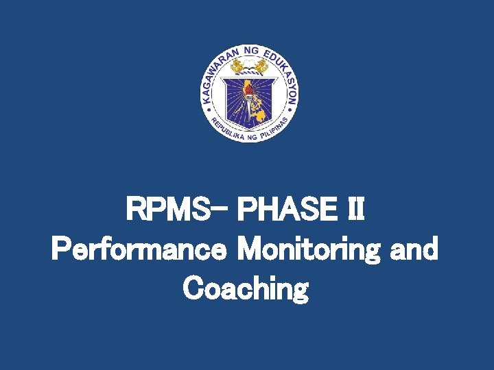 RPMS- PHASE II Performance Monitoring and Coaching 