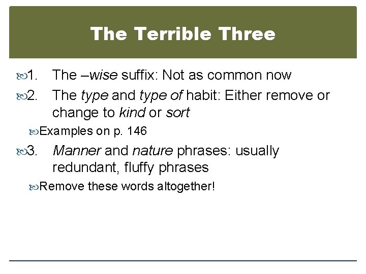 The Terrible Three 1. The –wise suffix: Not as common now 2. The type