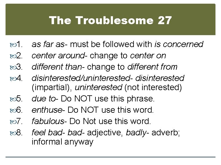 The Troublesome 27 1. 2. 3. 4. 5. 6. 7. 8. as far as-