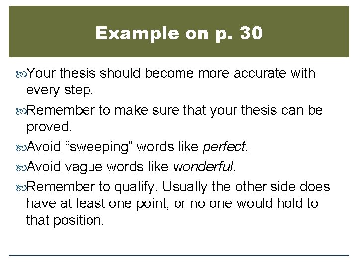 Example on p. 30 Your thesis should become more accurate with every step. Remember