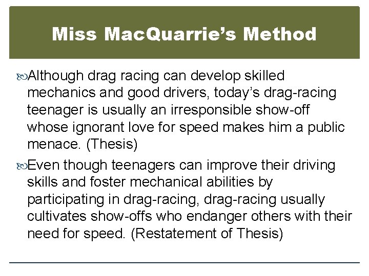 Miss Mac. Quarrie’s Method Although drag racing can develop skilled mechanics and good drivers,