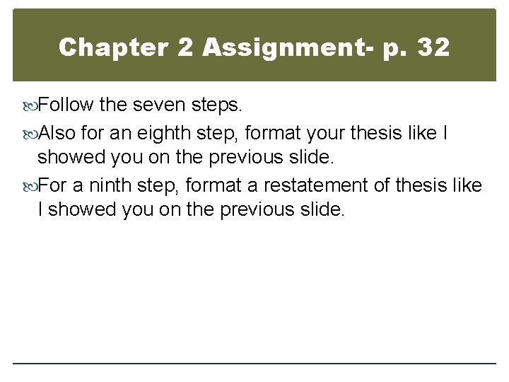 Chapter 2 Assignment- p. 32 Follow the seven steps. Also for an eighth step,