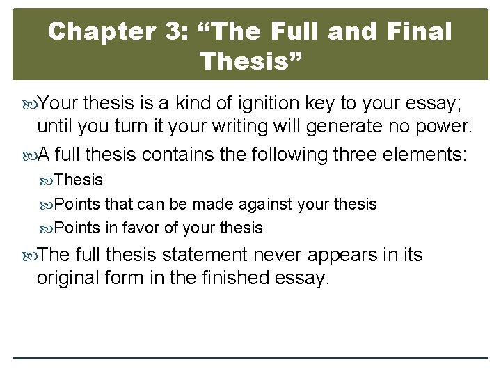 Chapter 3: “The Full and Final Thesis” Your thesis is a kind of ignition