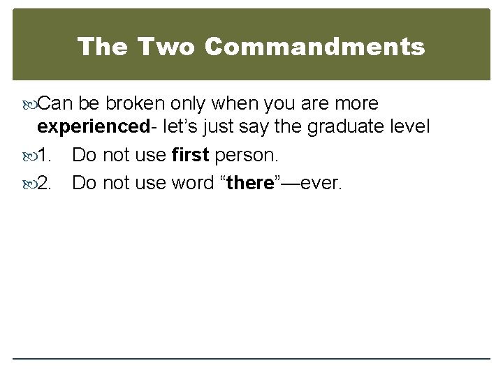 The Two Commandments Can be broken only when you are more experienced- let’s just