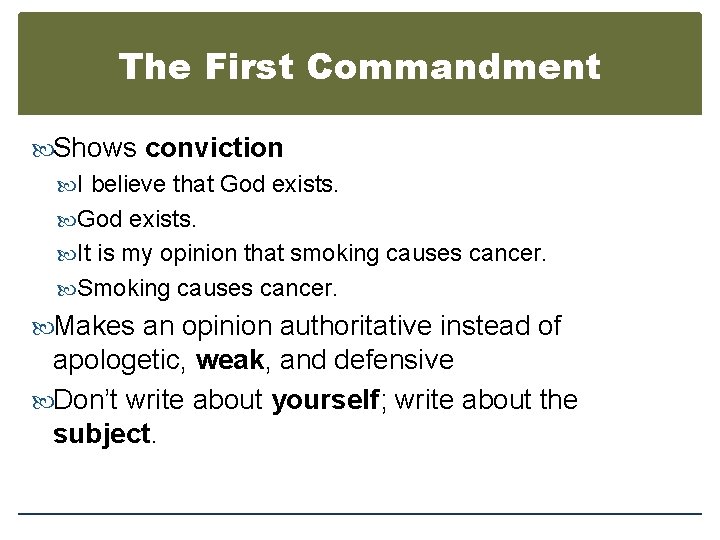 The First Commandment Shows conviction I believe that God exists. It is my opinion