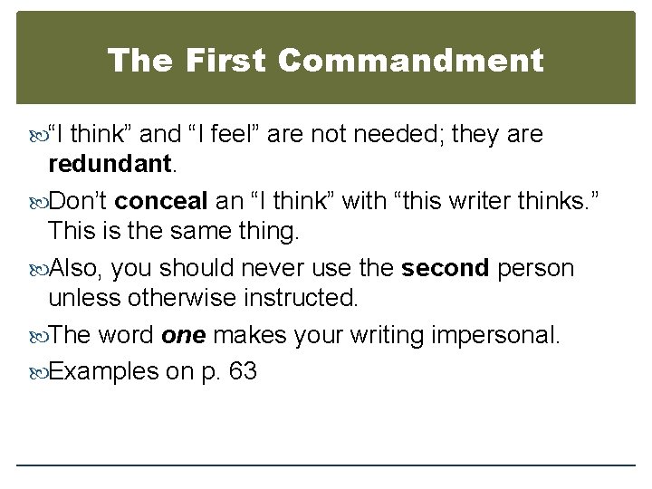 The First Commandment “I think” and “I feel” are not needed; they are redundant.