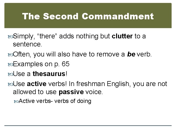 The Second Commandment Simply, “there” adds nothing but clutter to a sentence. Often, you