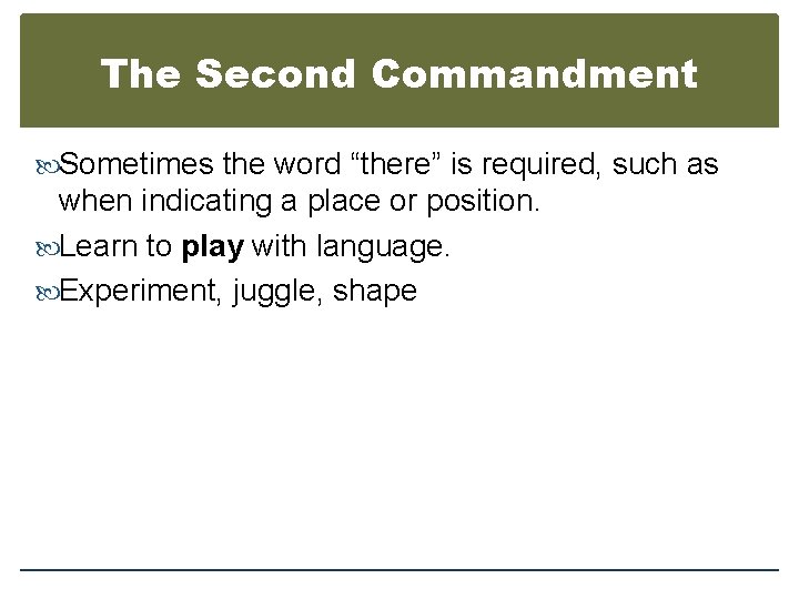 The Second Commandment Sometimes the word “there” is required, such as when indicating a