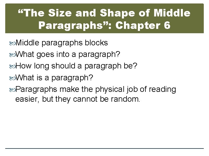 “The Size and Shape of Middle Paragraphs”: Chapter 6 Middle paragraphs blocks What goes