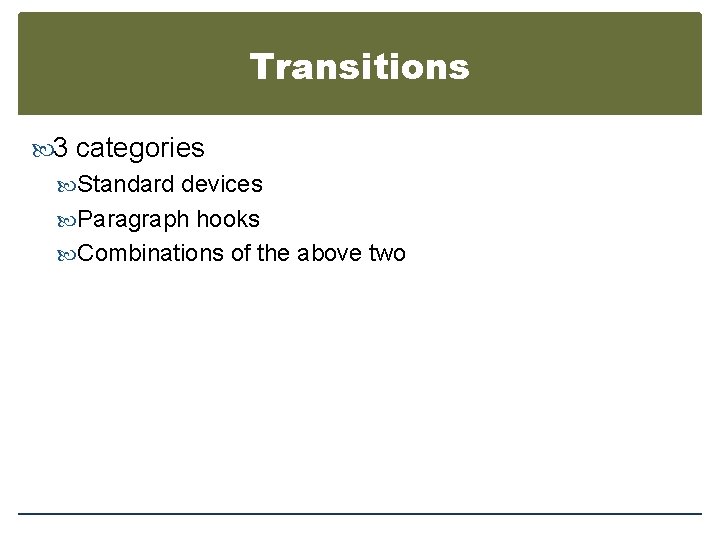 Transitions 3 categories Standard devices Paragraph hooks Combinations of the above two 