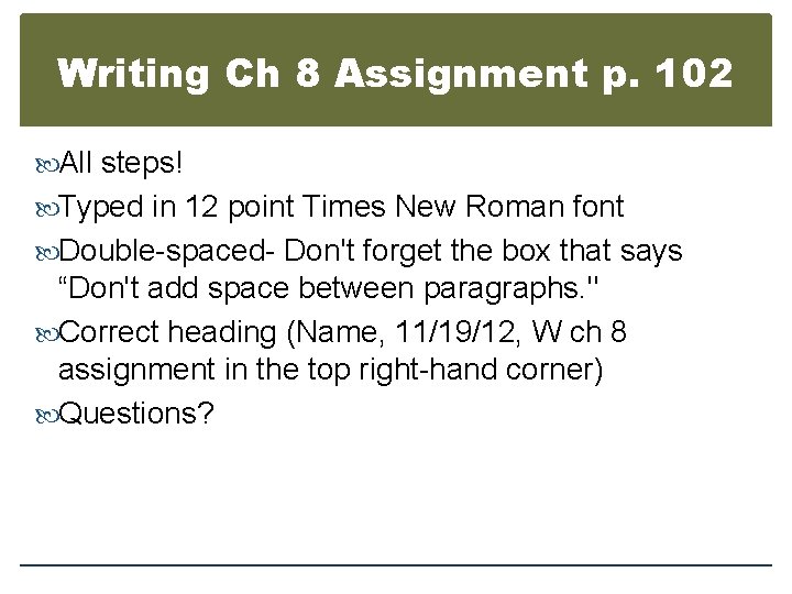 Writing Ch 8 Assignment p. 102 All steps! Typed in 12 point Times New