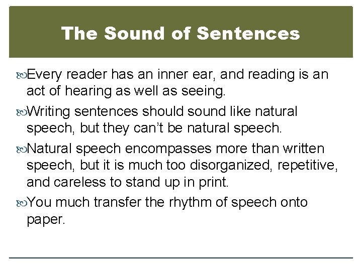 The Sound of Sentences Every reader has an inner ear, and reading is an