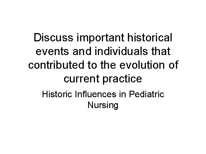 Discuss important historical events and individuals that contributed to the evolution of current practice