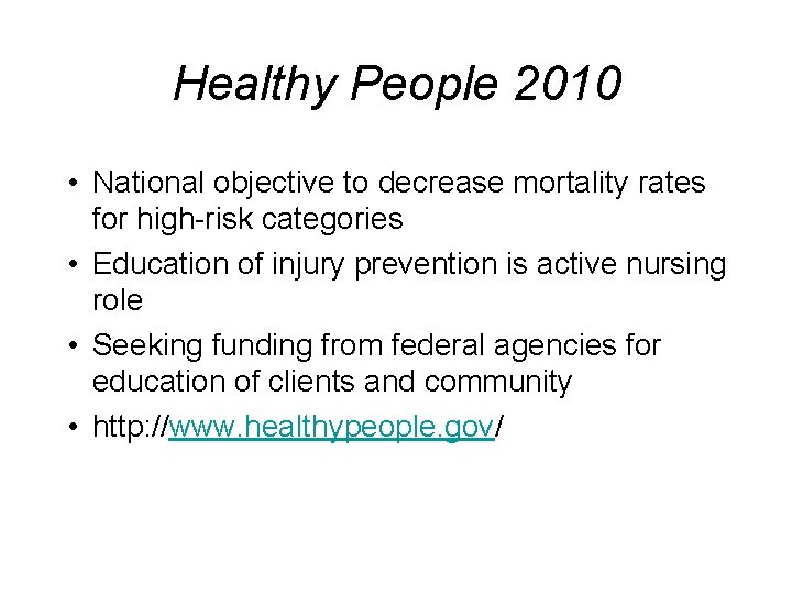 Healthy People 2010 • National objective to decrease mortality rates for high-risk categories •