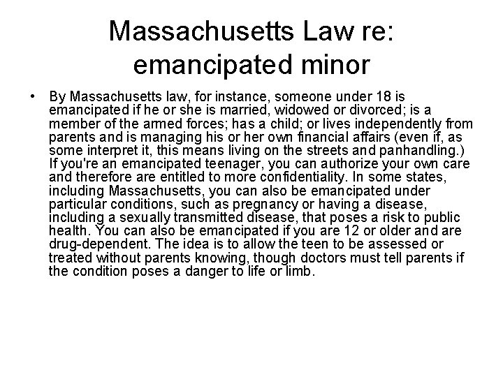Massachusetts Law re: emancipated minor • By Massachusetts law, for instance, someone under 18