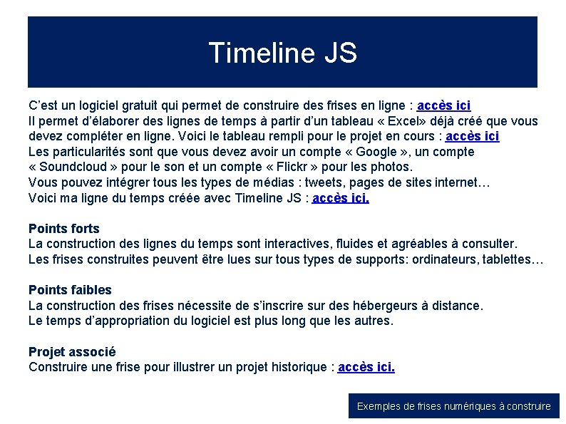 Timeline JS C’est un logiciel gratuit qui permet de construire des frises en ligne