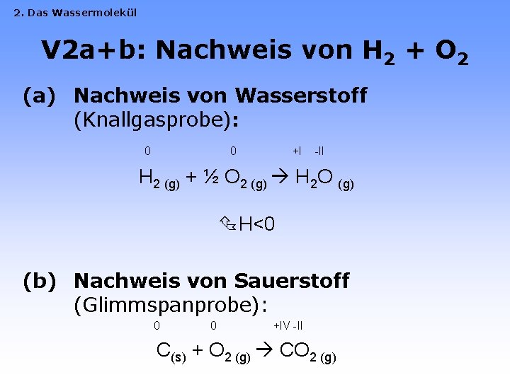 2. Das Wassermolekül V 2 a+b: Nachweis von H 2 + O 2 (a)