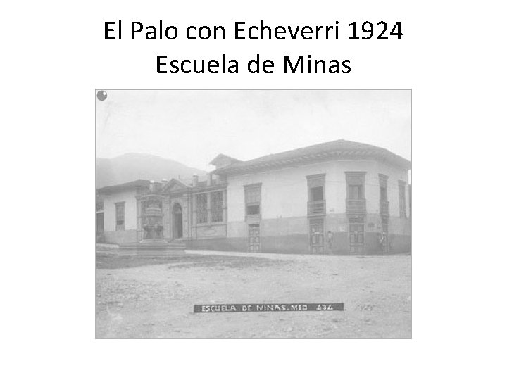 El Palo con Echeverri 1924 Escuela de Minas 