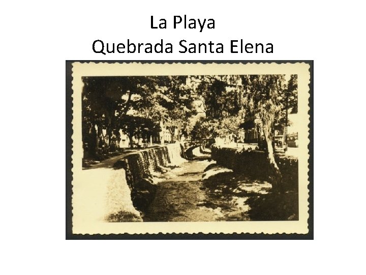 La Playa Quebrada Santa Elena 