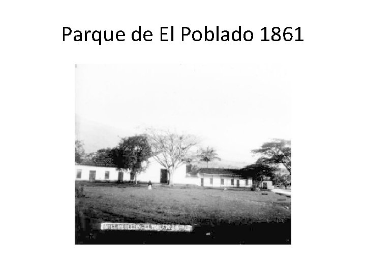 Parque de El Poblado 1861 