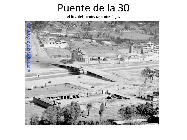 Puente de la 30 Al final del puente, Cementos Argos 