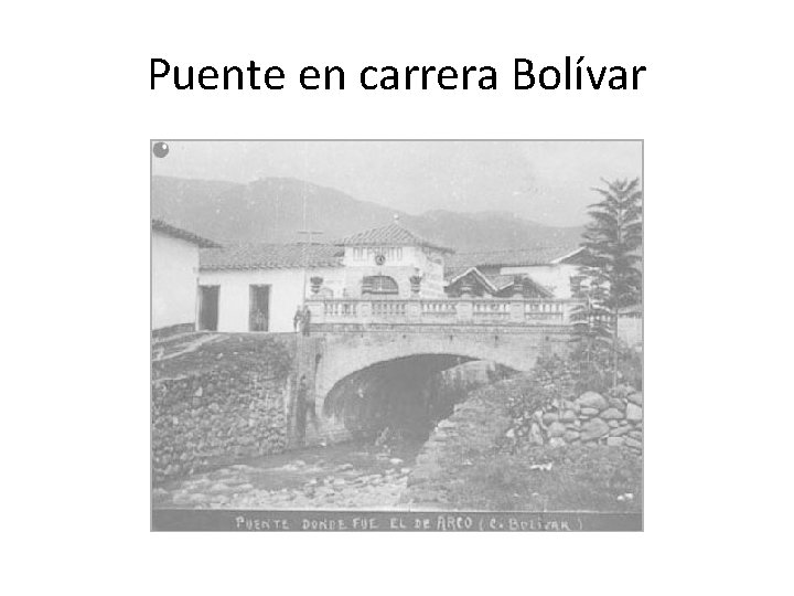 Puente en carrera Bolívar 