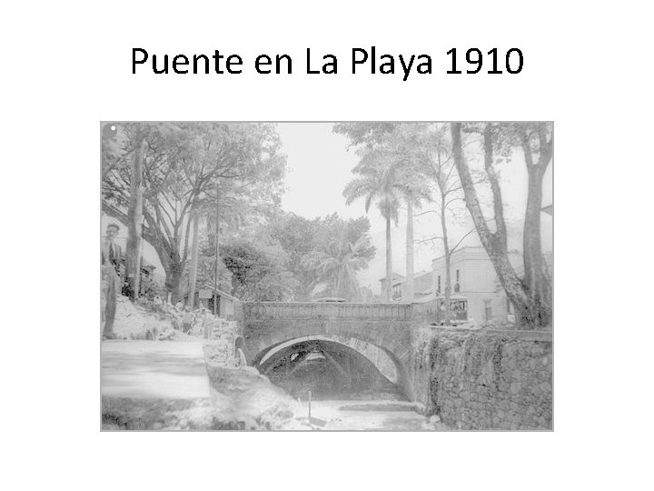 Puente en La Playa 1910 