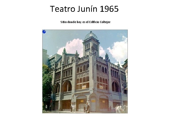 Teatro Junín 1965 Sitio donde hoy es el Edificio Coltejer 