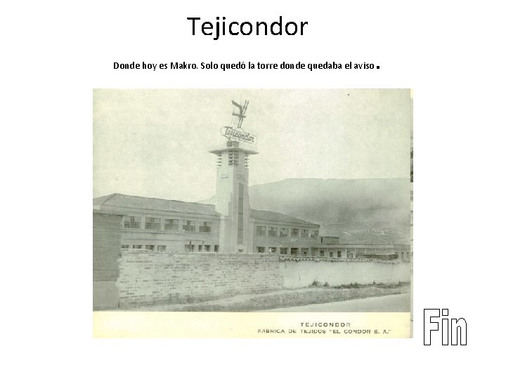 Tejicondor Donde hoy es Makro. Solo quedó la torre donde quedaba el aviso .