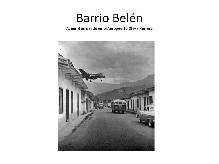 Barrio Belén Avión aterrizando en el Aeropuerto Olaya Herrera 