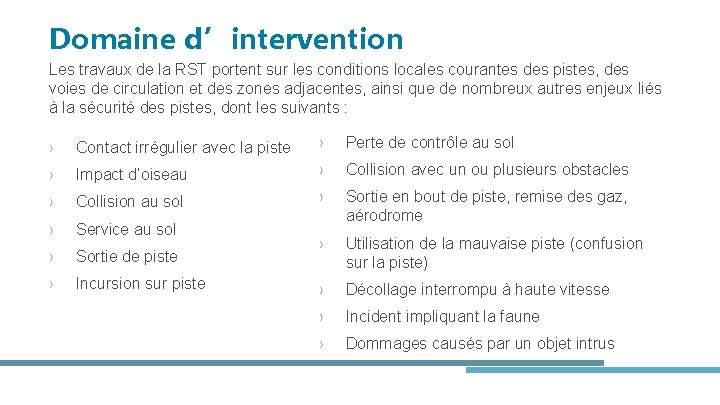 Domaine d’intervention Les travaux de la RST portent sur les conditions locales courantes des