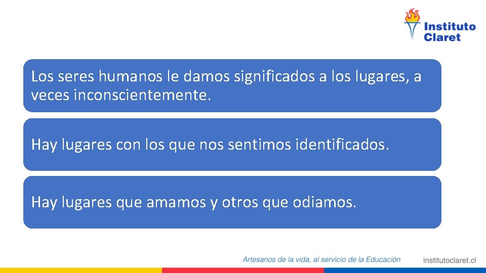 Los seres humanos le damos significados a los lugares, a veces inconscientemente. Hay lugares Los seres humanos le damos significados a los lugares, a veces inconscientemente. Hay lugares