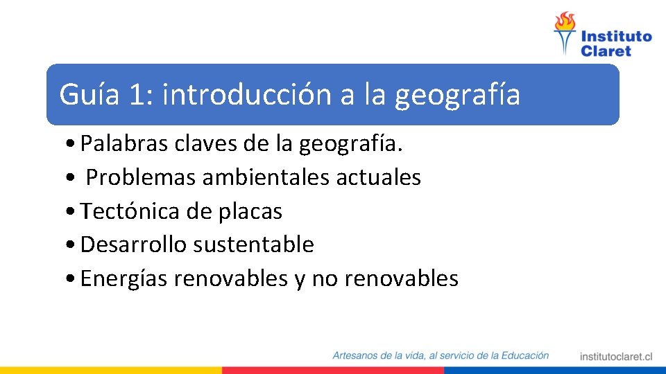 Guía 1: introducción a la geografía • Palabras claves de la geografía. • Problemas Guía 1: introducción a la geografía • Palabras claves de la geografía. • Problemas