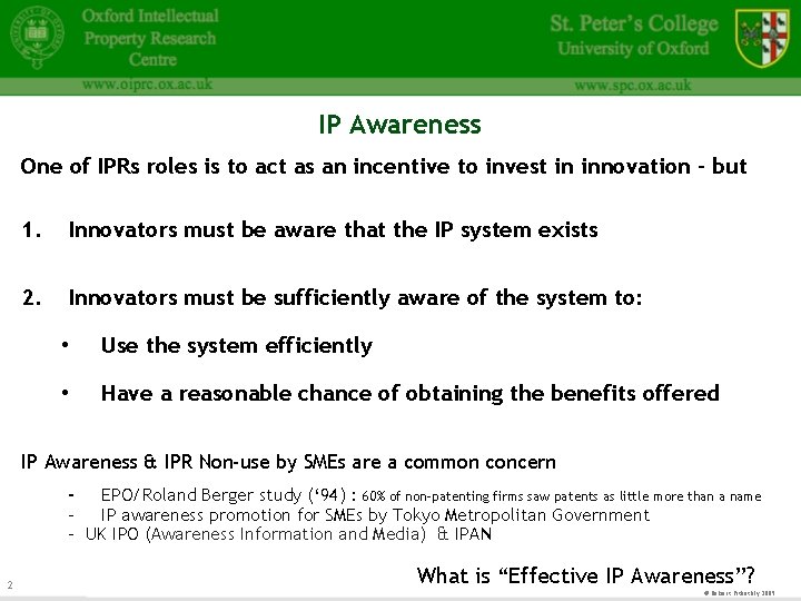 IP Awareness One of IPRs roles is to act as an incentive to invest