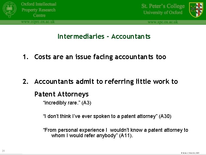 Intermediaries - Accountants 1. Costs are an issue facing accountants too 2. Accountants admit