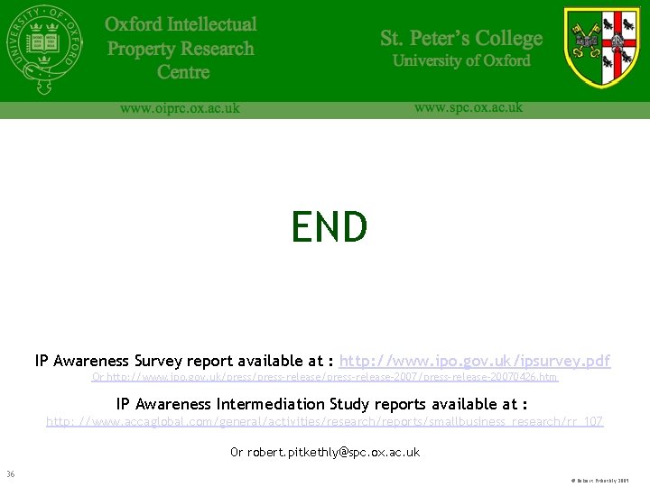 END IP Awareness Survey report available at : http: //www. ipo. gov. uk/ipsurvey. pdf