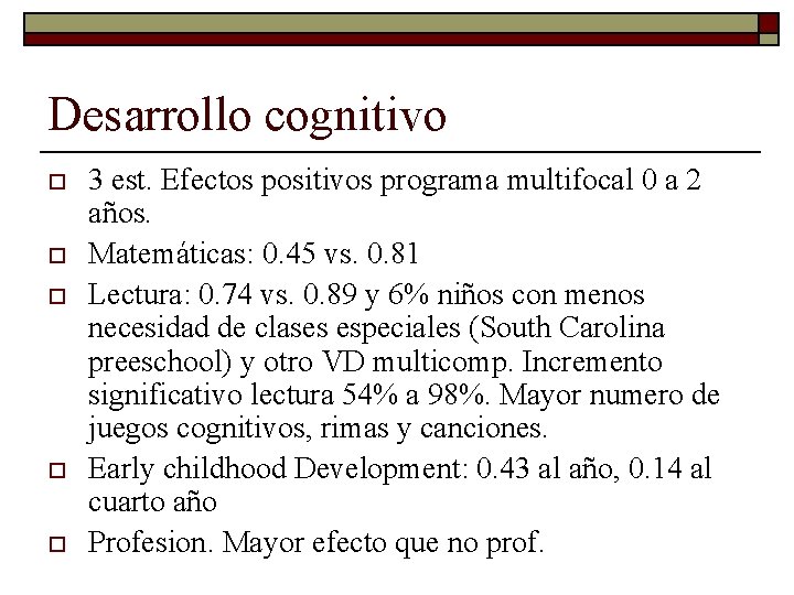 Desarrollo cognitivo o o 3 est. Efectos positivos programa multifocal 0 a 2 años.