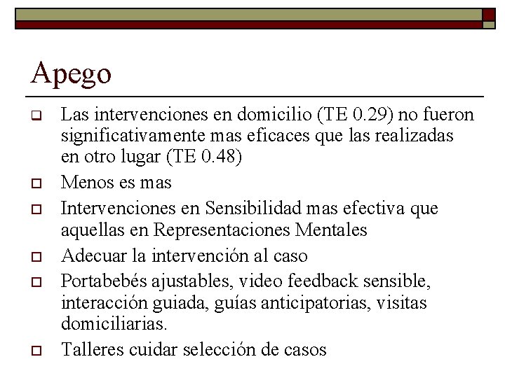 Apego q o o o Las intervenciones en domicilio (TE 0. 29) no fueron