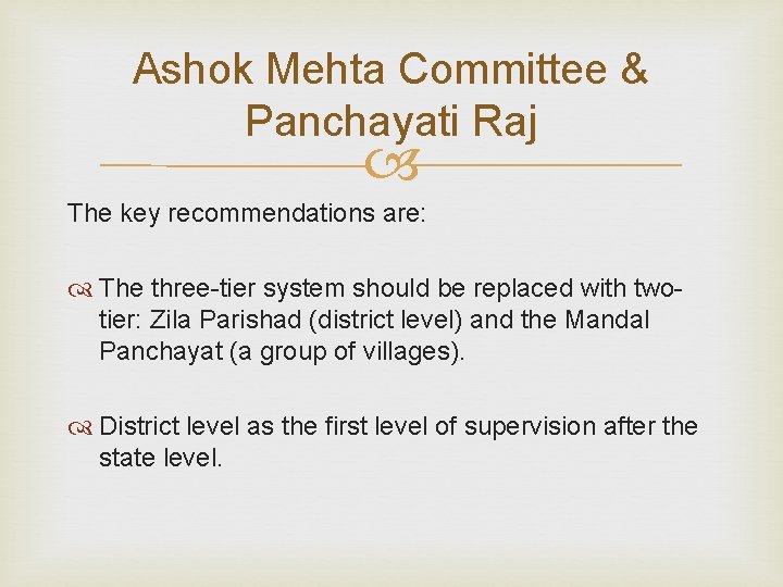 Ashok Mehta Committee & Panchayati Raj The key recommendations are: The three-tier system should